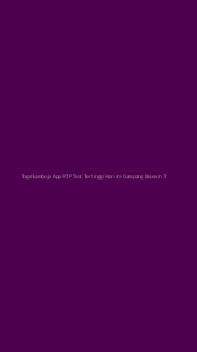Tampilan Antarmuka Aplikasi Togelkamboja App Rtp Slot Tertinggi Hari Ini Gampang Maxwin - 3