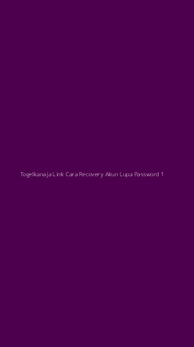 Tampilan Antarmuka Aplikasi Togelkanaja Link Cara Recovery Akun Lupa Password - 1