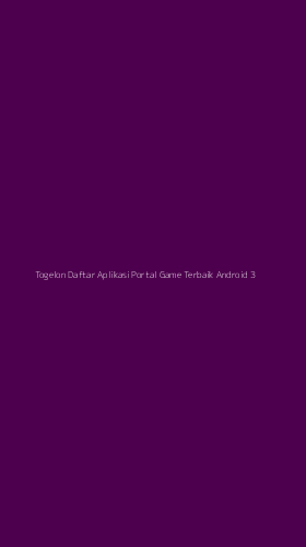 Tampilan Antarmuka Aplikasi Togelon Daftar Aplikasi Portal Game Terbaik Android - 3