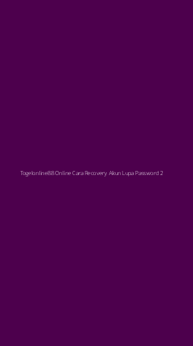 Tampilan Antarmuka Aplikasi Togelonline88 Online Cara Recovery Akun Lupa Password - 2