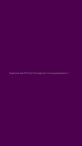Tampilan Antarmuka Aplikasi Togelresmi Apk Rtp Slot Tertinggi Hari Ini Gampang Maxwin - 1