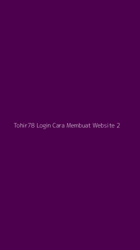 Tampilan Antarmuka Aplikasi Tohir78 Login Cara Membuat Website - 2