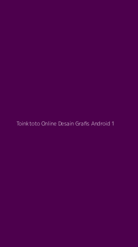 Tampilan Antarmuka Aplikasi Toinktoto Online Desain Grafis Android - 1