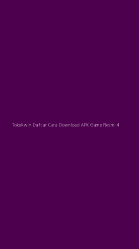 Tampilan Antarmuka Aplikasi Tokekwin Daftar Cara Download Apk Game Resmi - 4