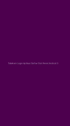 Tampilan Antarmuka Aplikasi Tokekwin Login Aplikasi Daftar Slot Resmi Android - 3