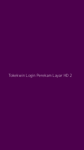 Tampilan Antarmuka Aplikasi Tokekwin Login Perekam Layar Hd - 2