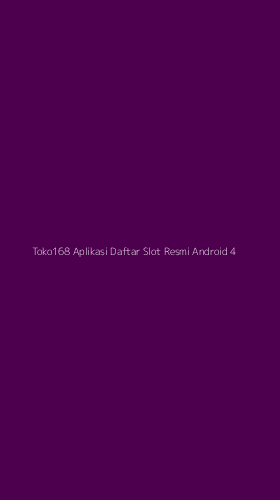 Tampilan Antarmuka Aplikasi Toko168 Aplikasi Daftar Slot Resmi Android - 4