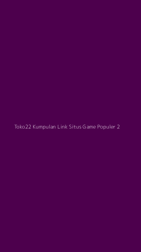 Tampilan Antarmuka Aplikasi Toko22 Kumpulan Link Situs Game Populer - 2