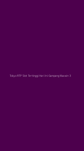 Tampilan Antarmuka Aplikasi Tokyo Rtp Slot Tertinggi Hari Ini Gampang Maxwin - 3