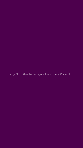 Tampilan Antarmuka Aplikasi Tokyo988 Situs Terpercaya Pilihan Utama Player - 1