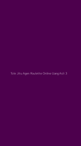 Tampilan Antarmuka Aplikasi Tole Jitu Agen Roulette Online Uang Asli - 3