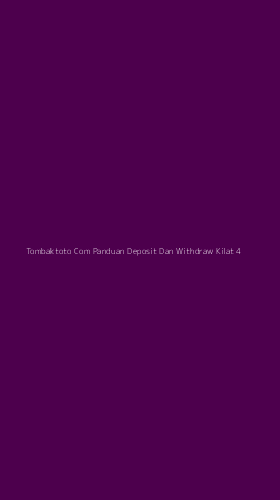 Tampilan Antarmuka Aplikasi Tombaktoto Com Panduan Deposit Dan Withdraw Kilat - 4