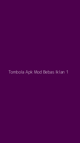 Tampilan Antarmuka Aplikasi Tombola Apk Mod Bebas Iklan - 1