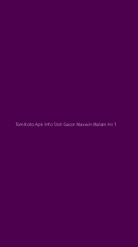 Tampilan Antarmuka Aplikasi Tomitoto Apk Info Slot Gacor Maxwin Malam Ini - 1