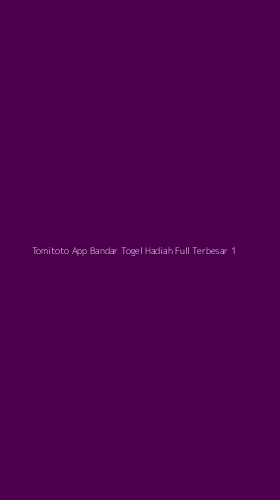 Tampilan Antarmuka Aplikasi Tomitoto App Bandar Togel Hadiah Full Terbesar - 1