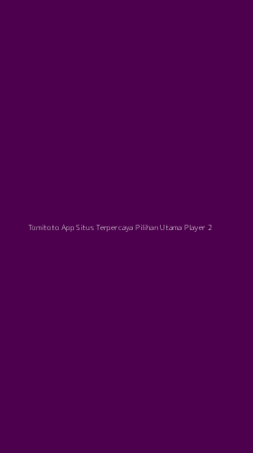 Tampilan Antarmuka Aplikasi Tomitoto App Situs Terpercaya Pilihan Utama Player - 2