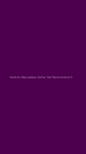 Tampilan Antarmuka Aplikasi Tomitoto Wap Aplikasi Daftar Slot Resmi Android - 3