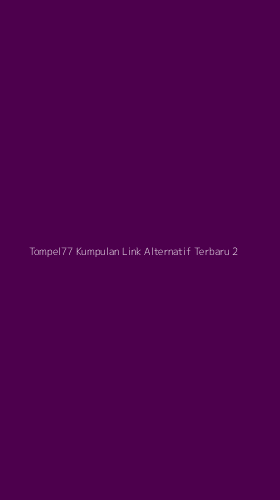Tampilan Antarmuka Aplikasi Tompel77 Kumpulan Link Alternatif Terbaru - 2
