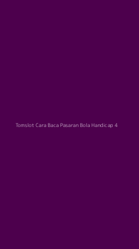 Tampilan Antarmuka Aplikasi Tomslot Cara Baca Pasaran Bola Handicap - 4