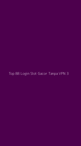 Tampilan Antarmuka Aplikasi Top 88 Login Slot Gacor Tanpa Vpn - 3