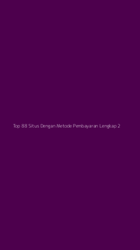 Tampilan Antarmuka Aplikasi Top 88 Situs Dengan Metode Pembayaran Lengkap - 2