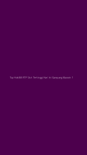 Tampilan Antarmuka Aplikasi Top Hoki88 Rtp Slot Tertinggi Hari Ini Gampang Maxwin - 1