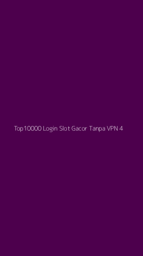 Tampilan Antarmuka Aplikasi Top10000 Login Slot Gacor Tanpa Vpn - 4