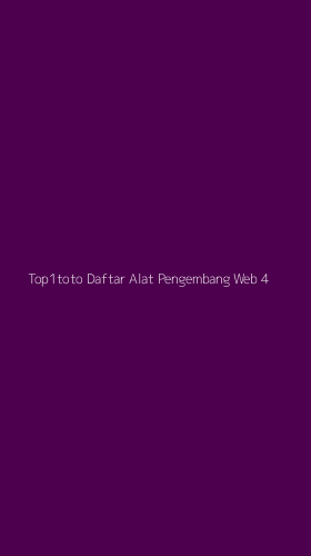 Tampilan Antarmuka Aplikasi Top1toto Daftar Alat Pengembang Web - 4