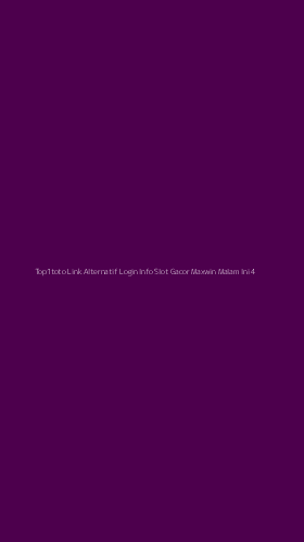 Tampilan Antarmuka Aplikasi Top1toto Link Alternatif Login Info Slot Gacor Maxwin Malam Ini - 4