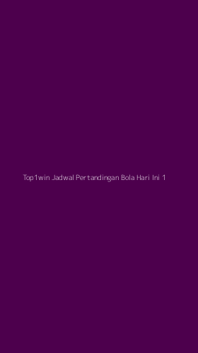 Tampilan Antarmuka Aplikasi Top1win Jadwal Pertandingan Bola Hari Ini - 1