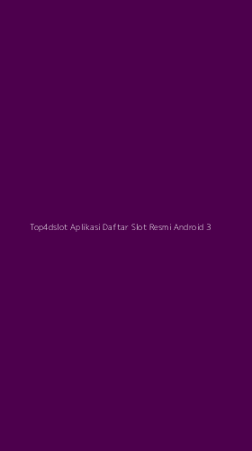 Tampilan Antarmuka Aplikasi Top4dslot Aplikasi Daftar Slot Resmi Android - 3