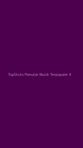 Tampilan Antarmuka Aplikasi Top5toto Pemutar Musik Terpopuler - 4