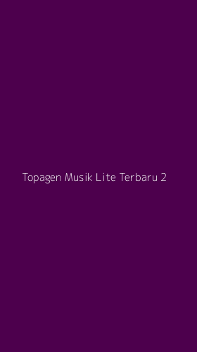 Tampilan Antarmuka Aplikasi Topagen Musik Lite Terbaru - 2