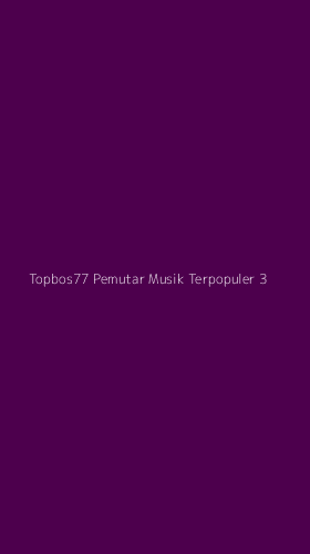 Tampilan Antarmuka Aplikasi Topbos77 Pemutar Musik Terpopuler - 3