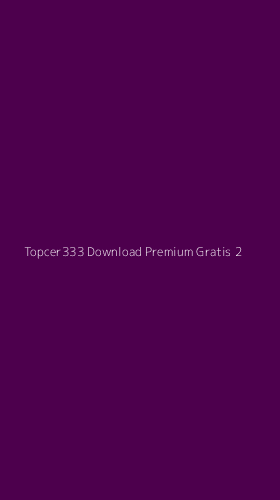 Tampilan Antarmuka Aplikasi Topcer333 Download Premium Gratis - 2