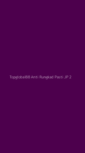 Tampilan Antarmuka Aplikasi Topglobal88 Anti Rungkad Pasti Jp - 2