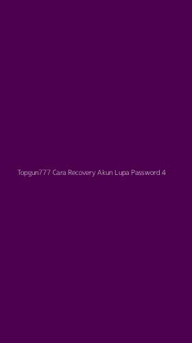 Tampilan Antarmuka Aplikasi Topgun777 Cara Recovery Akun Lupa Password - 4