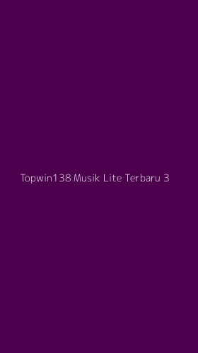 Tampilan Antarmuka Aplikasi Topwin138 Musik Lite Terbaru - 3