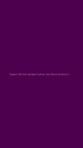 Tampilan Antarmuka Aplikasi Topwin138 Slot Aplikasi Daftar Slot Resmi Android - 1