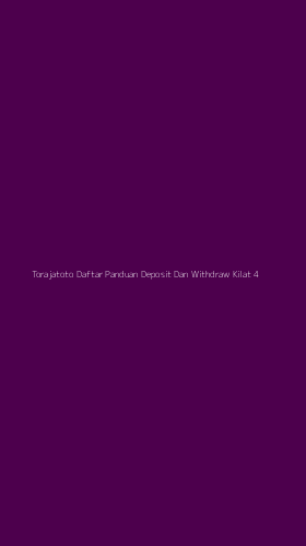 Tampilan Antarmuka Aplikasi Torajatoto Daftar Panduan Deposit Dan Withdraw Kilat - 4