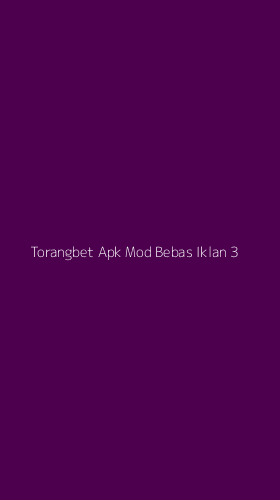 Tampilan Antarmuka Aplikasi Torangbet Apk Mod Bebas Iklan - 3