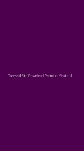 Tampilan Antarmuka Aplikasi Tores4d Rtp Download Premium Gratis - 4