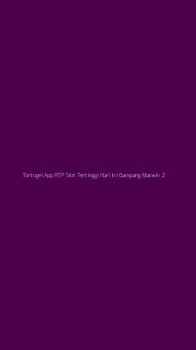 Tampilan Antarmuka Aplikasi Tortogel App Rtp Slot Tertinggi Hari Ini Gampang Maxwin - 2