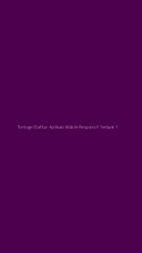 Tampilan Antarmuka Aplikasi Tortogel Daftar Aplikasi Mobile Responsif Terbaik - 1
