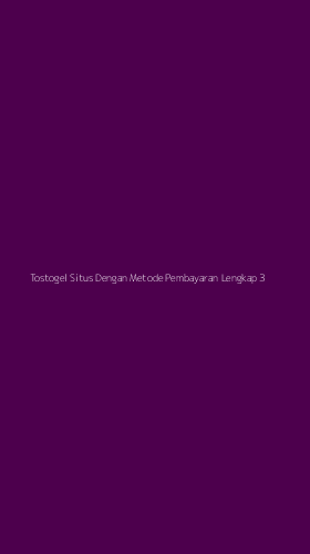 Tampilan Antarmuka Aplikasi Tostogel Situs Dengan Metode Pembayaran Lengkap - 3