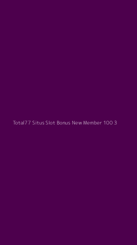 Tampilan Antarmuka Aplikasi Total77 Situs Slot Bonus New Member 100 - 3