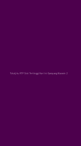 Tampilan Antarmuka Aplikasi Totaljitu Rtp Slot Tertinggi Hari Ini Gampang Maxwin - 2