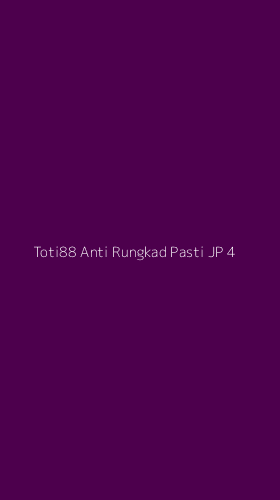 Tampilan Antarmuka Aplikasi Toti88 Anti Rungkad Pasti Jp - 4
