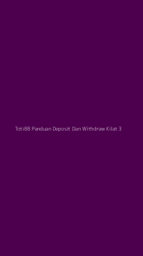 Tampilan Antarmuka Aplikasi Toti88 Panduan Deposit Dan Withdraw Kilat - 3