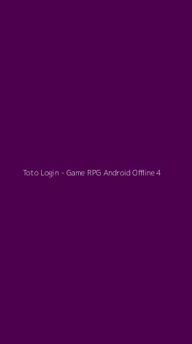 Tampilan Antarmuka Aplikasi Toto Login - Game RPG Android Offline - 4
